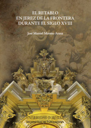 Carte El retablo en Jerez de la Frontera durante el siglo XVIII 