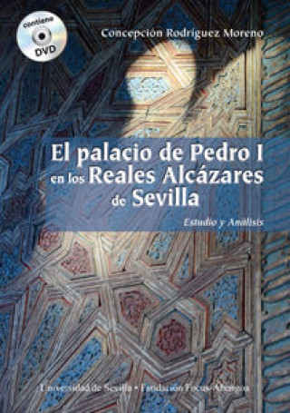 Książka El palacio de Pedro I en los Reales Alcázares de Sevilla : estudio y análisis 