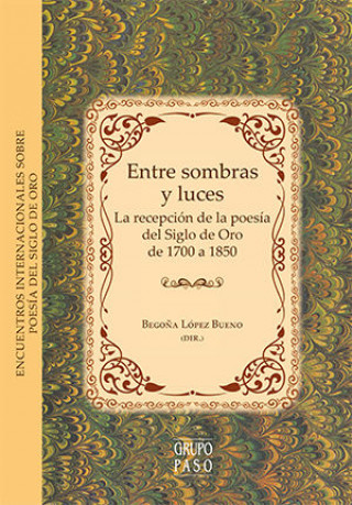 Carte Entre sombras y luces: la recepción de la poesía del Siglo de Oro de 1700 a 1850 