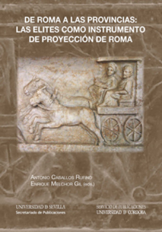 Könyv De Roma a las provincias : las élites como instrumento de proyección de Roma 
