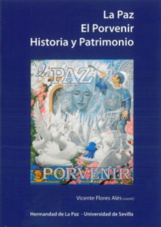 Livre La Paz. El Porvenir: historia y patrimonio 