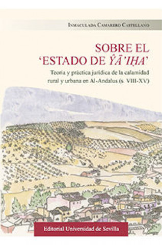 Carte Sobre el "Estado de Ya'iha" : teoría y práctica jurídica de la calamidad rural y urbana en Al-Andalus (ss.VIII-XV) 