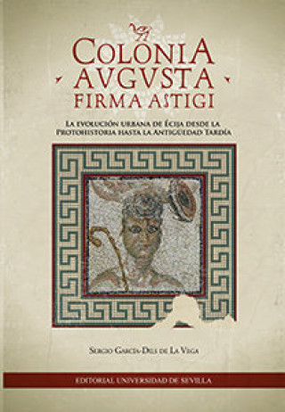 Könyv COLONIA AUGUSTA FIRMA ASTIGI 