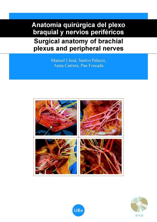 Buch Anatomía quirúrgica del plexo braquial y nervios periféricos = Surgical anatomy of brachial plexus and peripheral nerves Manuel Llusá Pérez