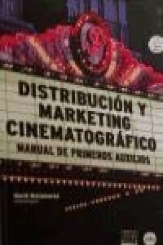 Książka Distribución y marketing cinematográfico : manual de primeros auxilios 