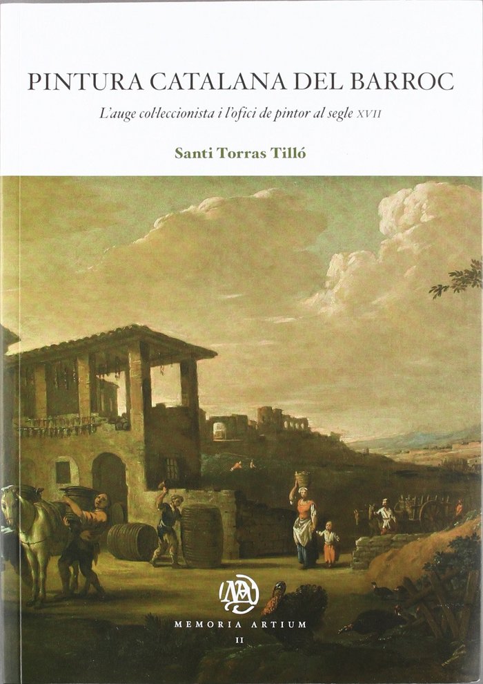 Carte Pintura catalana del Barroc : l'auge col·leccionista i l'ofici de pintor al segle XVII Santi Torras i Tilló