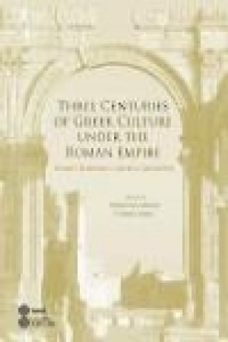 Kniha Three centuries of Greek culture under the Roman Empire : homo romanus graeca oratione 
