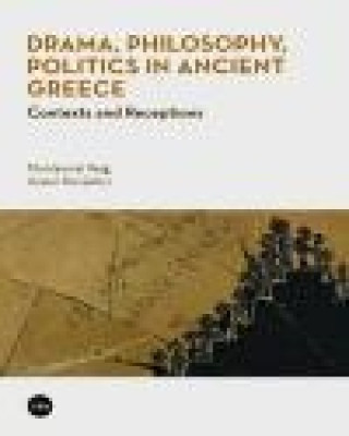 Buch Drama, philosophy, politics in Ancient Greece : contexts and receptions 