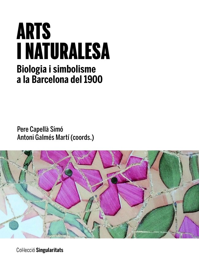 Könyv Arts i naturalesa : biologia i simbolisme a la Barcelona del 1900 
