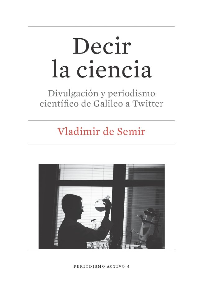 Książka Decir la ciencia : divulgación y periodismo científico de Galileo a Twitter 