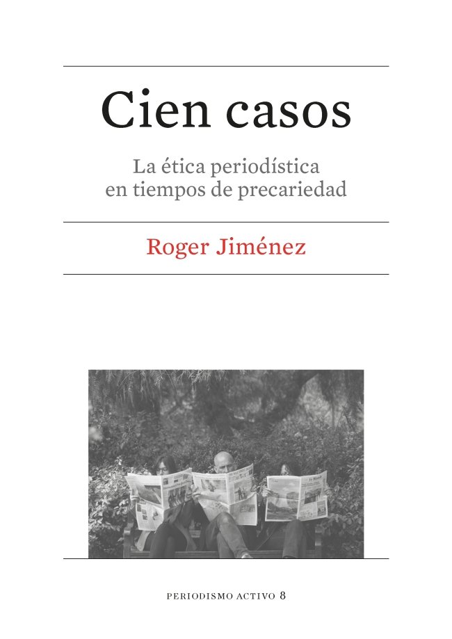 Carte Cien casos. La ética periodística en tiempos de precariedad 