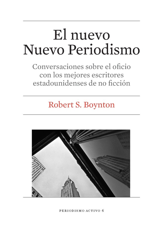 Książka El nuevo nuevo periodismo : conversaciones sobre el oficio con los mejores escritores estadounidenses de no ficción 