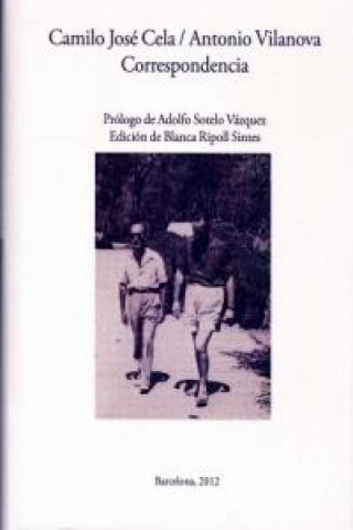 Book Camilo José Cela-Antonio Vilanova : correspondencia Camilo José Cela