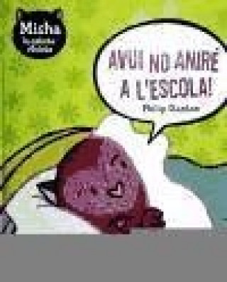 Buch Avui no aniré a l'escola! Philip Stanton