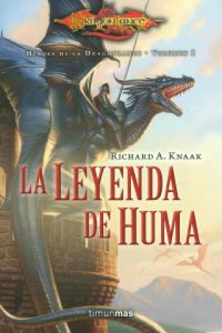 Könyv Héroes de la Dragonlance 1. La leyenda de Huma Richard A. Knaak