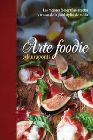 Kniha Arte foodie LAURA LOPEZ PINOS