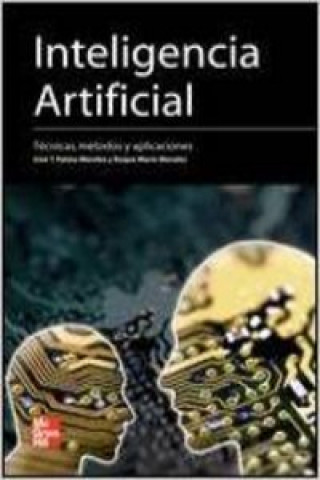 Libro Inteligencia artificial : técnicas, métodos y aplicaciones Roque Luis Marín Morales