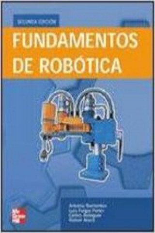 Carte Fundamentos de robótica Antonio . . . [et al. ] Barrientos Cruz