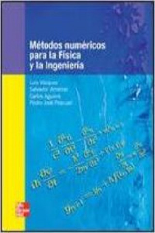 Książka Métodos numéricos para la física y la ingeniería Luis . . . [et al. ] Vázquez