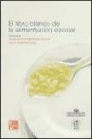 Kniha El libro blanco de la alimentación escolar Jesús Román Martínez Álvarez