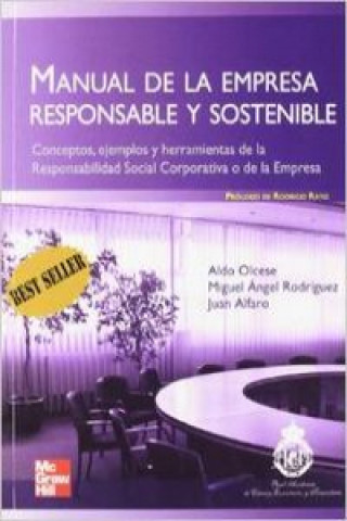 Knjiga Manual de la empresa responsable y sostenible : conceptos, ejemplos y herramientas de la responsabilidad social corporativa o de la empresa Juan Alfaro de la Torre