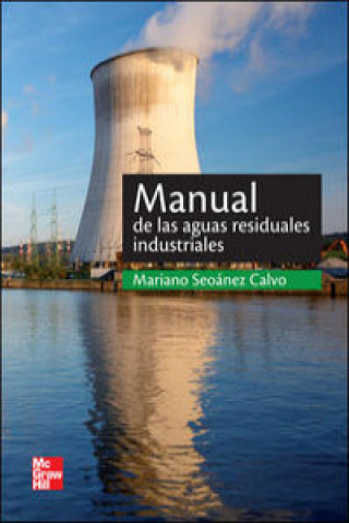 Knjiga Manual de las aguas residuales industriales Mariano Seoánez Calvo