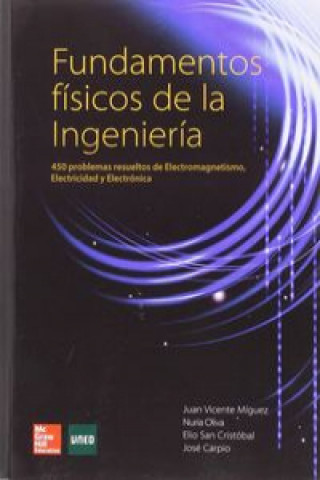 Kniha Fundamentos físicos de la ingenería: 450 problemas resueltos de electromagnetismo, electricidad y electrónica JOSE CARPIO