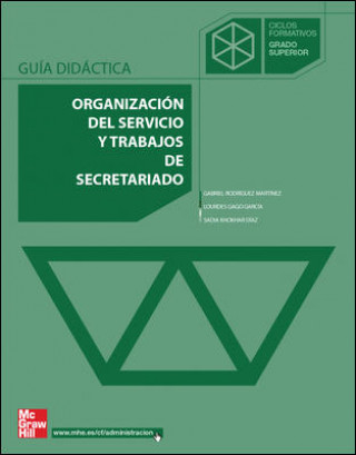 Könyv Organización del servicio y trabajos de secretariado, grado superior Lourdes . . . [et al. ] Gago García