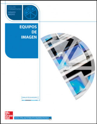 Libro Equipos de imagen, grado medio Emilio Félix Molero