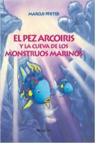 Könyv El pez arcoiris y la cueva de los monstruos marinos Marcus Pfister