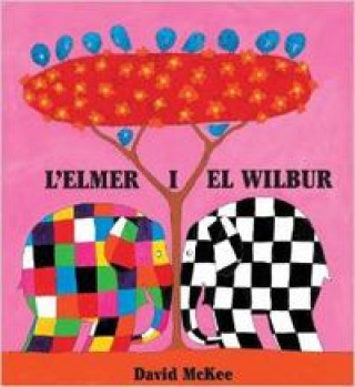 Kniha L'Elmer y el Wilbur David Mckee