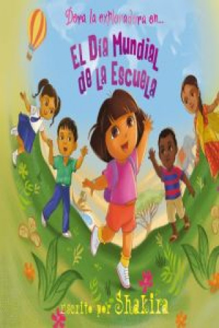 Kniha El Día Mundial de la Escuela (Dora la Exploradora) SHAKIRA