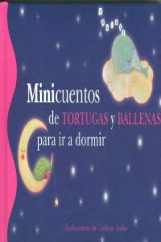 Könyv Minicuentos de tortugas y ballenas para ir a dormir Cristina Quiles Martínez