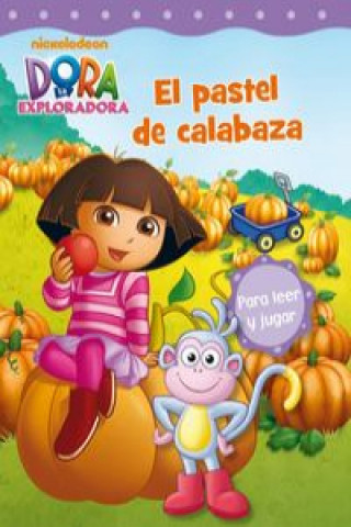 Könyv Dora la exploradora. El pastel de calabaza 