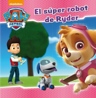 Książka Paw Patrol. El super robot de Ryder NICKELODEON