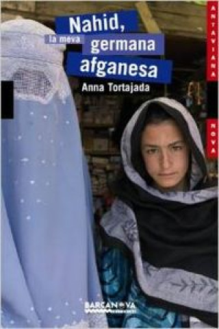 Carte Nahid, la meva germana afganesa Anna Tortajada
