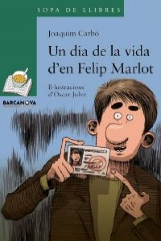 Kniha Un dia de la vida d'en Felip Marlot Joaquim Carbó