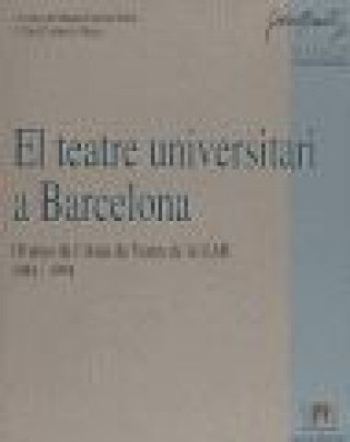 Book El teatre universitari a Barcelona : 10 anys de l'aula de teatre de la UAB, 1984-1994 Manuel Aznar Soler