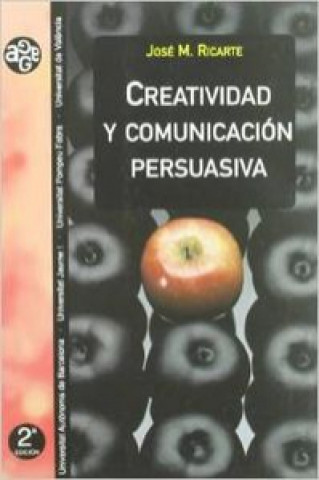 Könyv Creatividad y comunicación persuasiva José María Ricarte Bescós