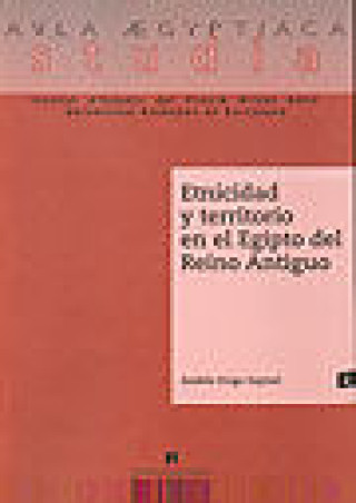 Kniha Etnicidad y territorio en el Egipto del Reino Antiguo Andrés Diego Espinel