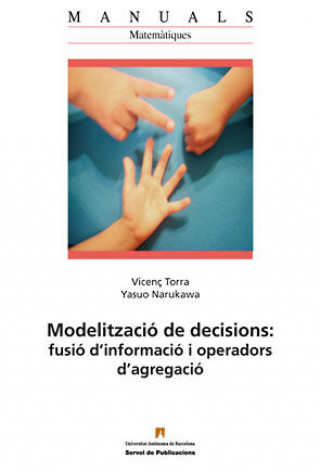 Livre Modelització de decisions : fusió d'informació i operadors d'agregació Yasuo Narukawa