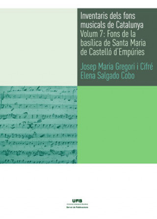 Könyv Inventaris del fons musicals de Catalunya 7 : fons de la basilica de Sta Maria de Castelló d'Empúries Josep Maria Gregori i Cifré