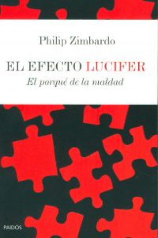 Kniha El efecto Lucifer : el porqué de la maldad Philip G. Zimbardo