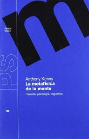 Kniha La metafísica de la mente : filosofía, psicología, lingüística Anthony Kenny