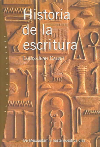 Carte Historia de la escritura : de Mesopotamis hasta nuestros días Louis-Jean Calvet