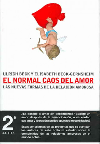 Book El normal caos del amor : las nuevas formas de la relación amorosa Ulrich Beck