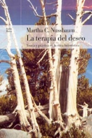 Книга La terapia del deseo : teoría y práctica en la ética helenística Martha Craven Nussbaum