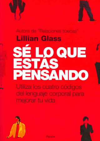 Książka Sé lo que estás pensando : utiliza los cuatro códigos del lenguaje corporal para mejorar tu vida L. GLASS