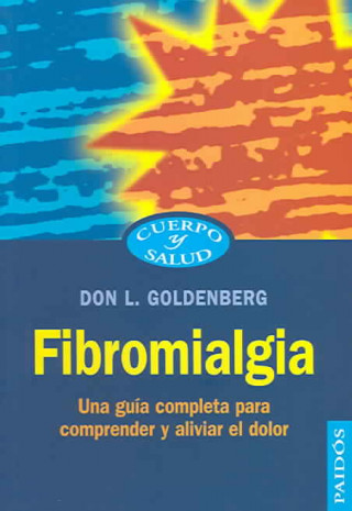 Könyv Fibromialgia : una guía completa para comprender y aliviar el dolor Don L. Goldenberg
