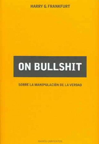Könyv On bullshit : sobre la manipulación de la verdad Harry G. Frankfurt